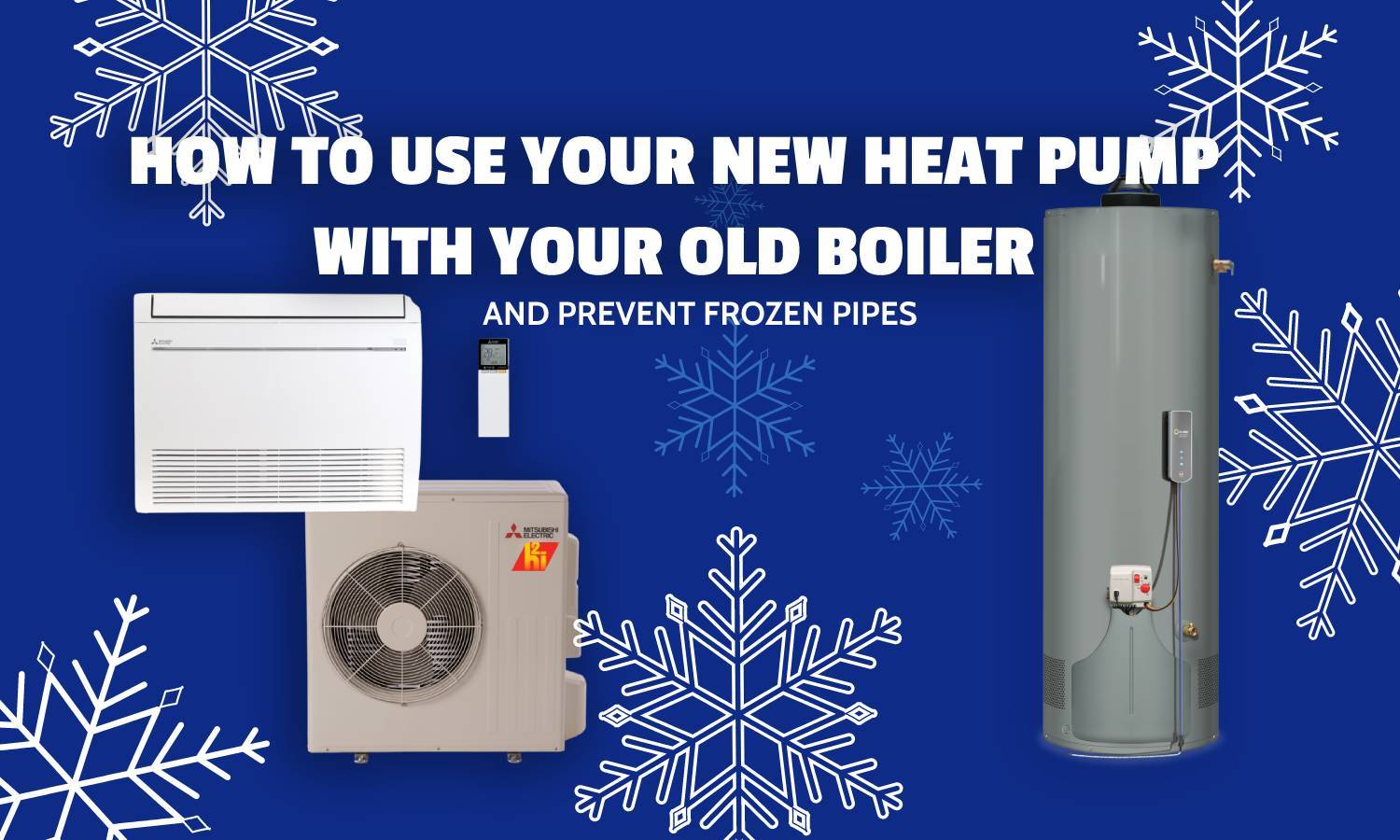 How to Use Your New Heat Pump with Your Old Boiler